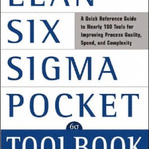MCGRAW-HILL Lean Six Sigma Pocket Toolbook A Quick Reference Guide to 70 Tools for Improving Quality and Speed: 1st Edition 0071441190TR